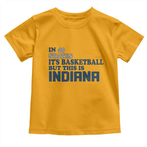 But This Is Indiana Toddler T Shirt In 49 States Its Basketball Hoosier Pride TS02 Gold Print Your Wear