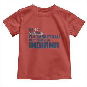 But This Is Indiana Toddler T Shirt In 49 States Its Basketball Hoosier Pride TS02 Red Print Your Wear