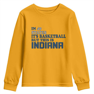 But This Is Indiana Youth Sweatshirt In 49 States Its Basketball Hoosier Pride TS02 Gold Print Your Wear