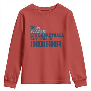 But This Is Indiana Youth Sweatshirt In 49 States Its Basketball Hoosier Pride TS02 Red Print Your Wear