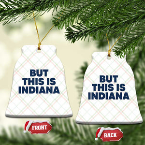 But This Is Indiana Ceramic Ornament Hoosier Basketball Fans Bold Blue and Gold TS02 Print Your Wear