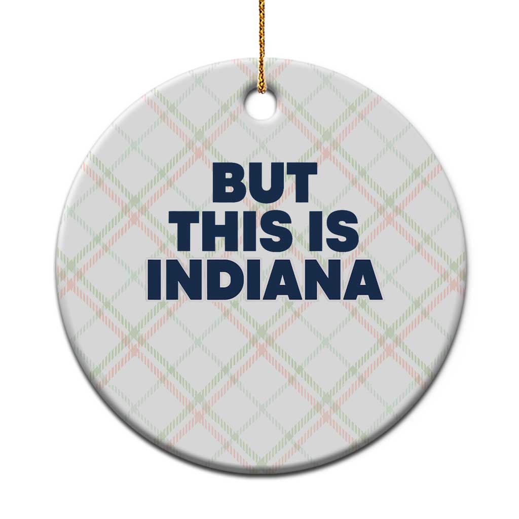 But This Is Indiana Ceramic Ornament Hoosier Basketball Fans Bold Blue and Gold TS02 1pc Christmas Plaid Print Your Wear