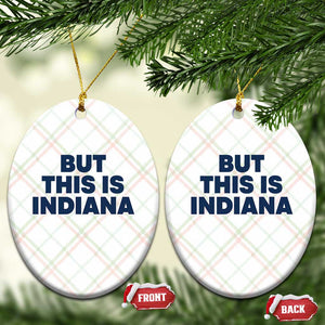 But This Is Indiana Ceramic Ornament Hoosier Basketball Fans Bold Blue and Gold TS02 Print Your Wear