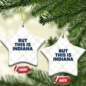 But This Is Indiana Ceramic Ornament Hoosier Basketball Fans Bold Blue and Gold TS02 Print Your Wear