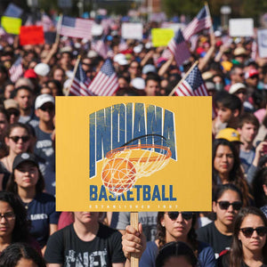 Indiana Basketball Throwback Protest Sign Retro Hoop Graphic for IN Fans Since 1967 TS02 Horizontal 18" × 24" Yellow Print Your Wear