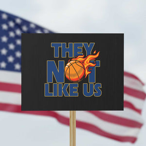 They Not Like Us Basketball Protest Sign Fierce Flame Ball Graphic for Hooops Fans TS02 Horizontal 18" × 24" Black Print Your Wear