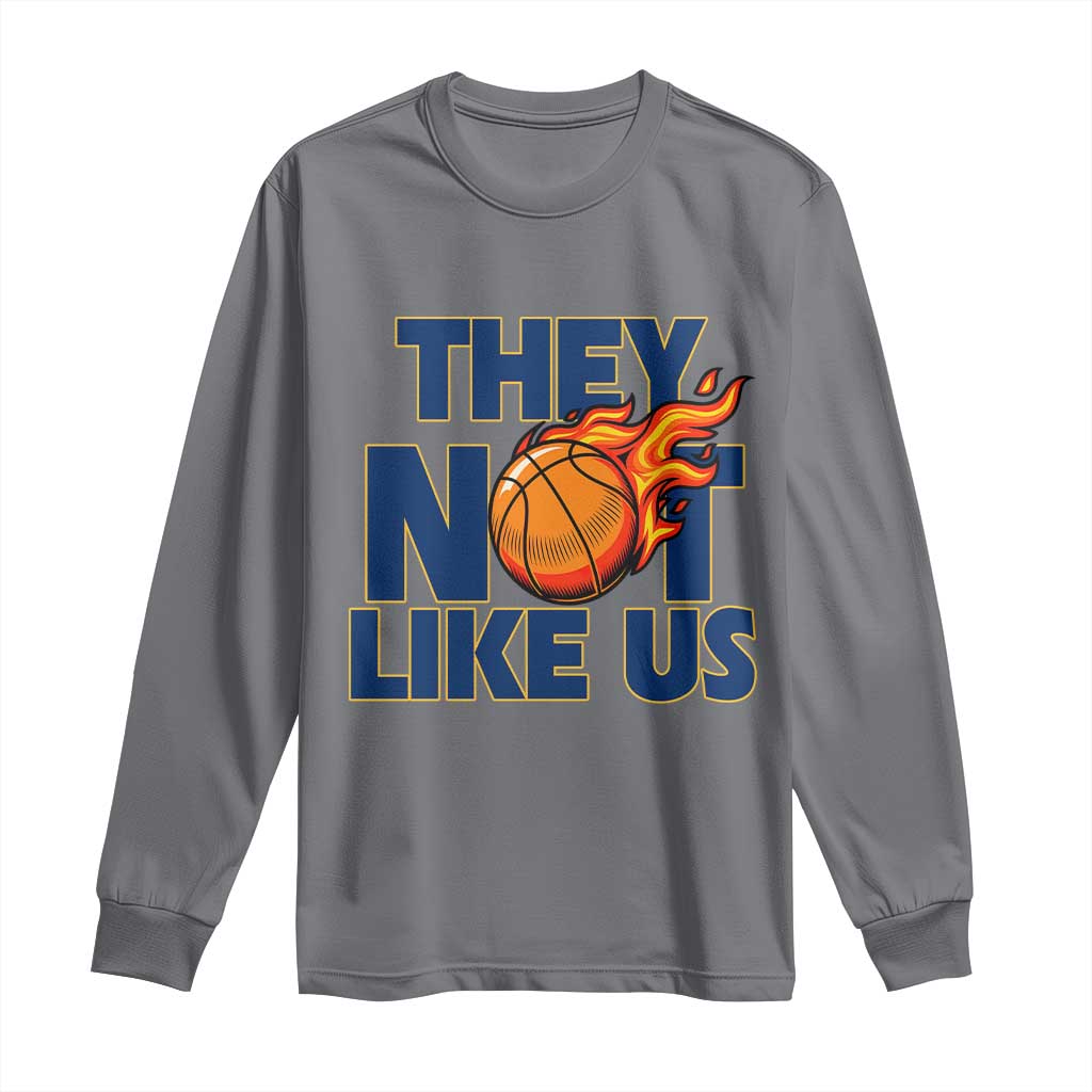 They Not Like Us Basketball Long Sleeve Shirt Fierce Flame Ball Graphic for Hooops Fans TS02 Charcoal Print Your Wear