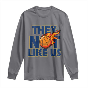They Not Like Us Basketball Long Sleeve Shirt Fierce Flame Ball Graphic for Hooops Fans TS02 Charcoal Print Your Wear