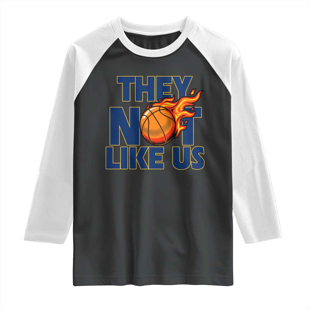 They Not Like Us Basketball Raglan Shirt Fierce Flame Ball Graphic for Hooops Fans TS02 Black White Print Your Wear