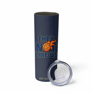 They Not Like Us Basketball Skinny Tumbler Fierce Flame Ball Graphic for Hooops Fans TS02 Print Your Wear