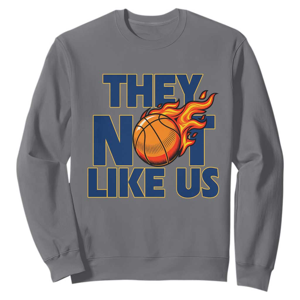 They Not Like Us Basketball Sweatshirt Fierce Flame Ball Graphic for Hooops Fans TS02 Charcoal Print Your Wear