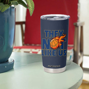 They Not Like Us Basketball Tumbler Cup Fierce Flame Ball Graphic for Hooops Fans TS02 Print Your Wear