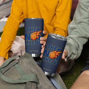 They Not Like Us Basketball Tumbler Cup Fierce Flame Ball Graphic for Hooops Fans TS02 Print Your Wear