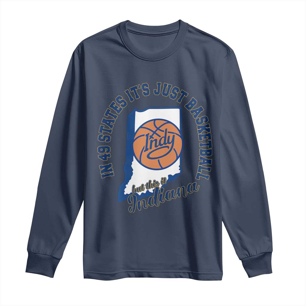 But This Is Indiana Basketball Long Sleeve Shirt Indy Hoops Pride Sport Lover TS02 Navy Print Your Wear