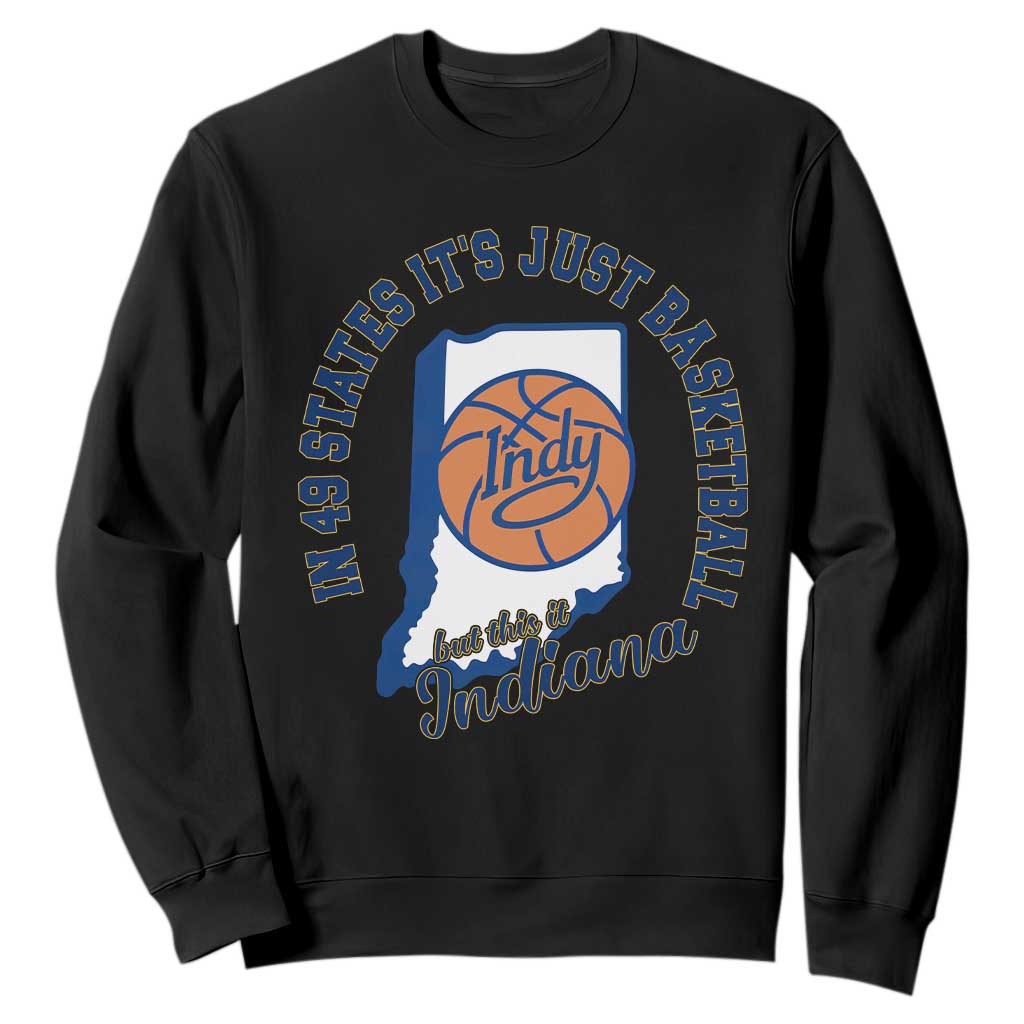 But This Is Indiana Basketball Sweatshirt Indy Hoops Pride Sport Lover TS02 Black Print Your Wear