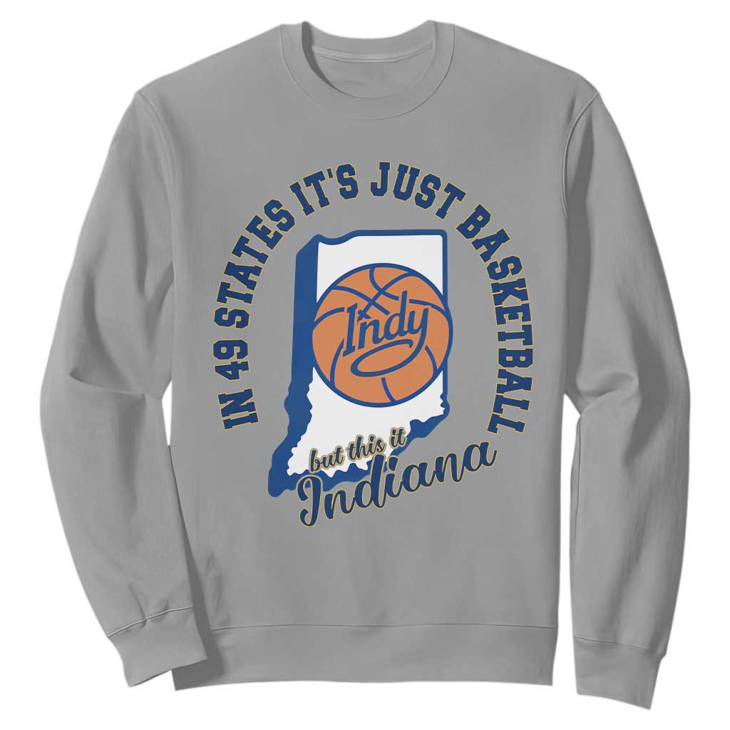 But This Is Indiana Basketball Sweatshirt Indy Hoops Pride Sport Lover TS02 Sport Gray Print Your Wear