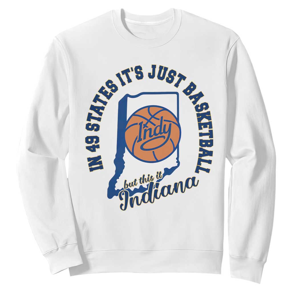But This Is Indiana Basketball Sweatshirt Indy Hoops Pride Sport Lover TS02 White Print Your Wear