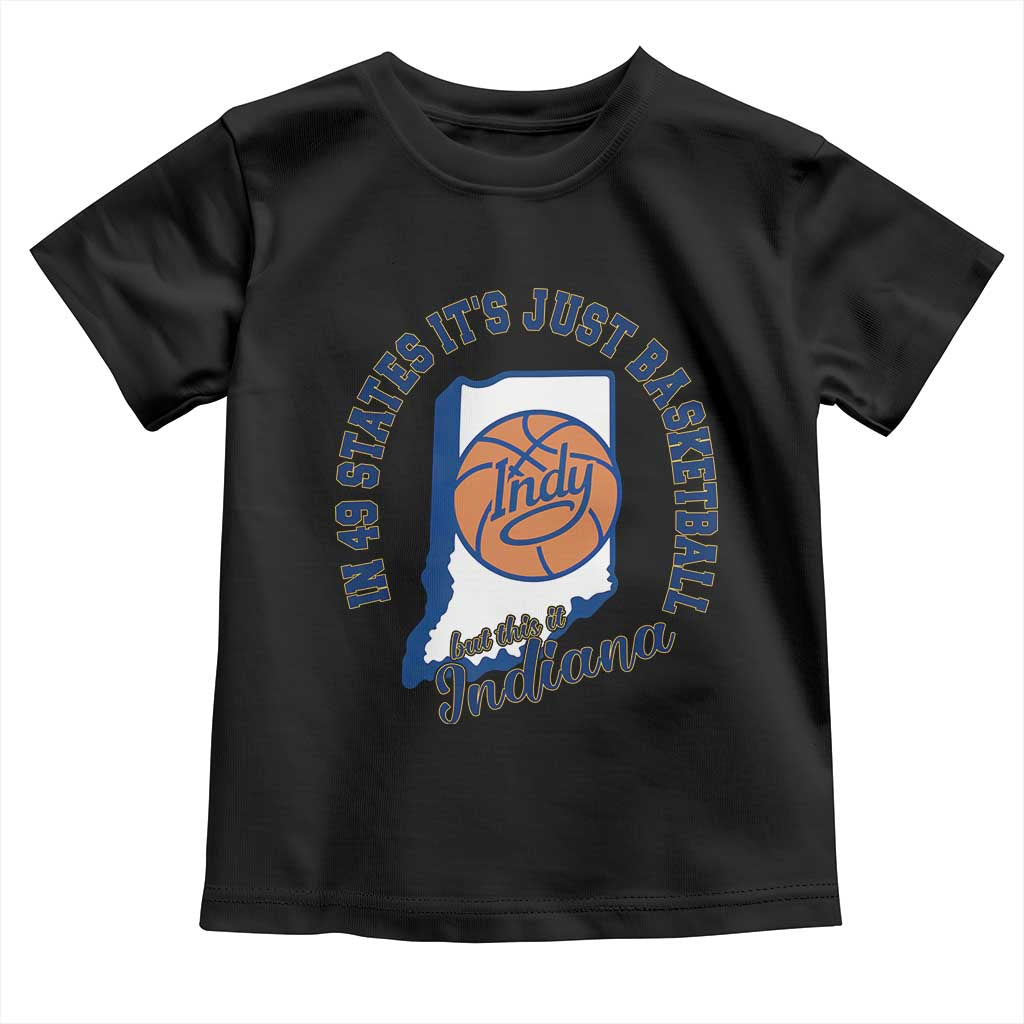 But This Is Indiana Basketball Toddler T Shirt Indy Hoops Pride Sport Lover TS02 Black Print Your Wear