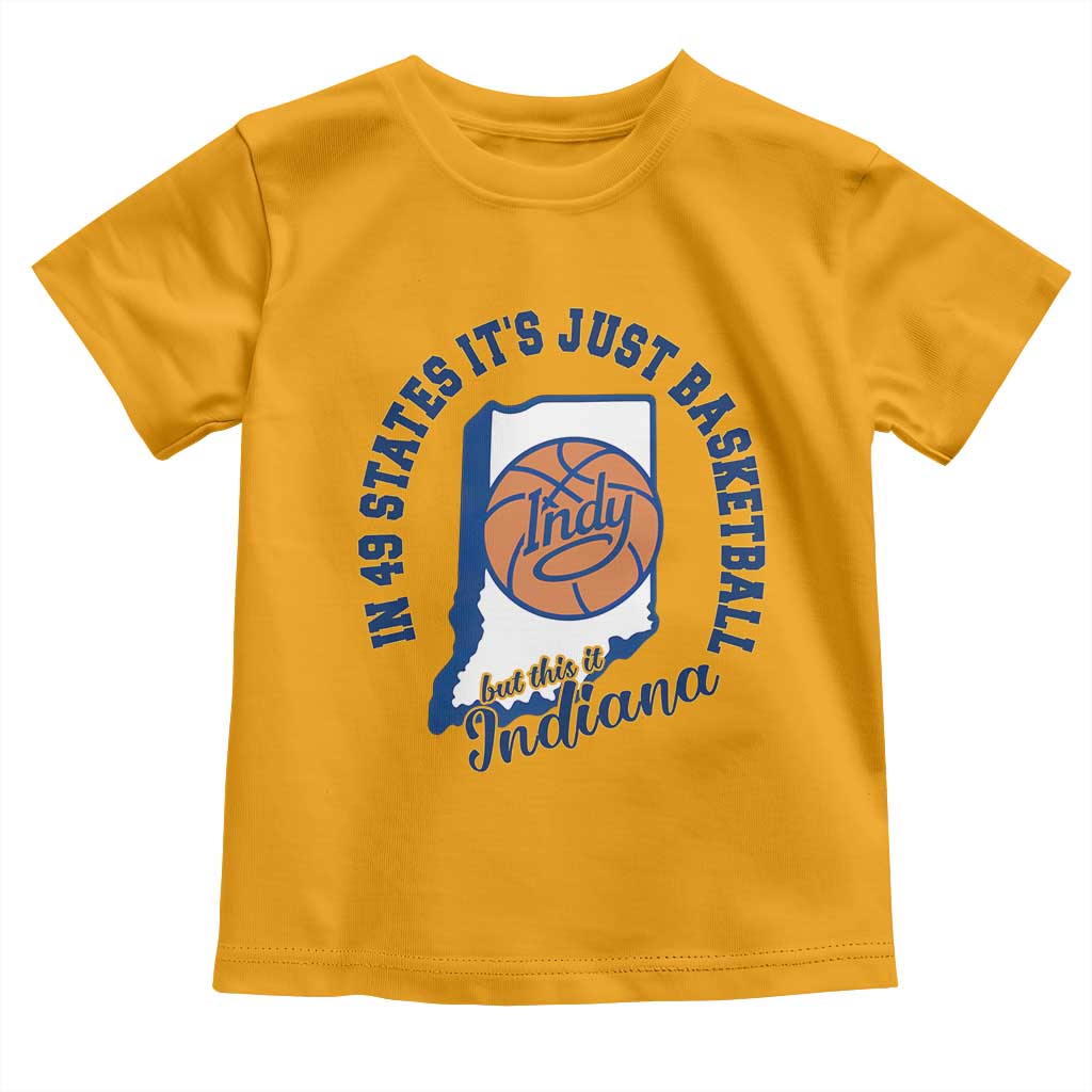 But This Is Indiana Basketball Toddler T Shirt Indy Hoops Pride Sport Lover TS02 Gold Print Your Wear
