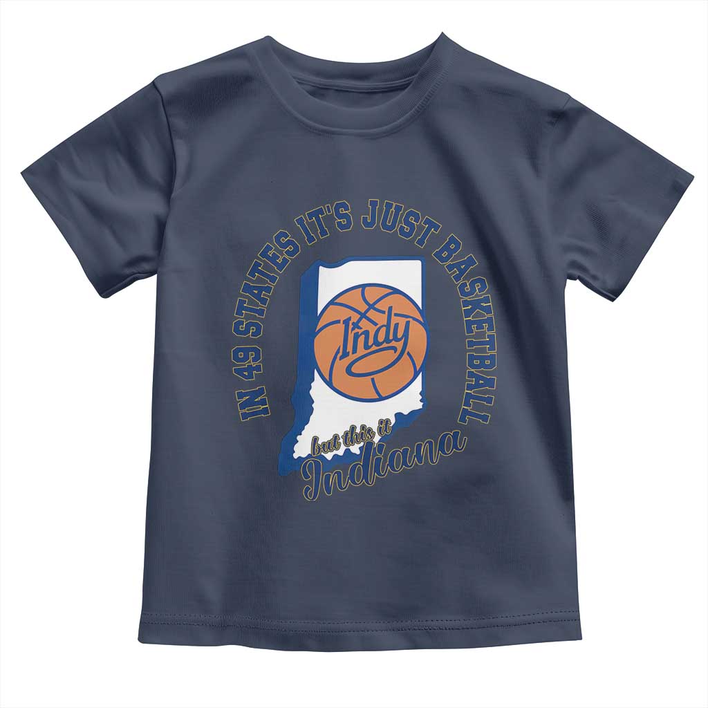 But This Is Indiana Basketball Toddler T Shirt Indy Hoops Pride Sport Lover TS02 Navy Print Your Wear