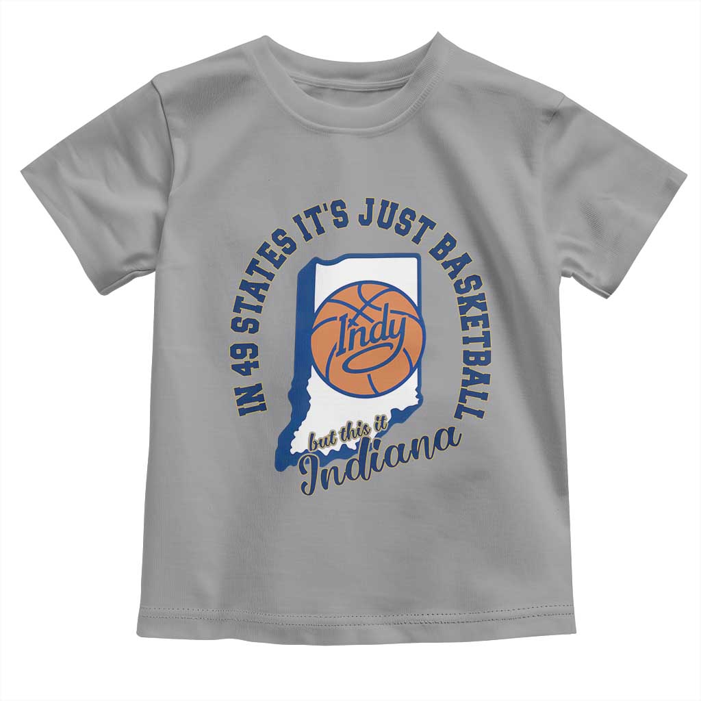 But This Is Indiana Basketball Toddler T Shirt Indy Hoops Pride Sport Lover TS02 Sport Gray Print Your Wear