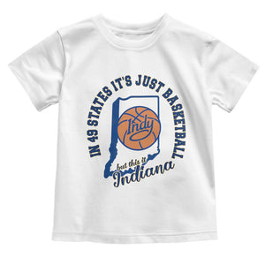 But This Is Indiana Basketball Toddler T Shirt Indy Hoops Pride Sport Lover TS02 White Print Your Wear