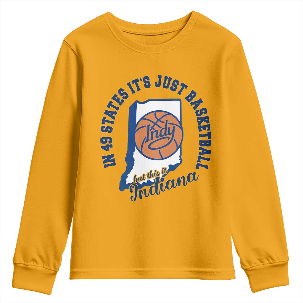 But This Is Indiana Basketball Youth Sweatshirt Indy Hoops Pride Sport Lover TS02 Gold Print Your Wear
