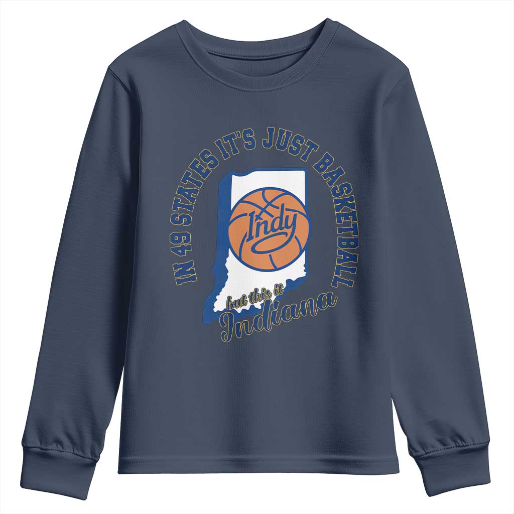 But This Is Indiana Basketball Youth Sweatshirt Indy Hoops Pride Sport Lover TS02 Navy Print Your Wear
