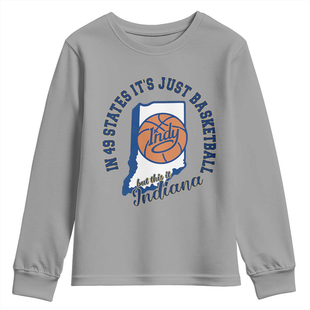 But This Is Indiana Basketball Youth Sweatshirt Indy Hoops Pride Sport Lover TS02 Sport Gray Print Your Wear