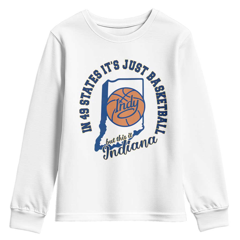 But This Is Indiana Basketball Youth Sweatshirt Indy Hoops Pride Sport Lover TS02 White Print Your Wear