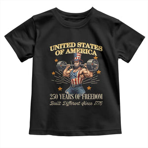USA 250 Years of Freedom Muscular Uncle Sam Weightlifter Toddler T Shirt Built Different Since 1776 Funny Patriotic Buff Graphic