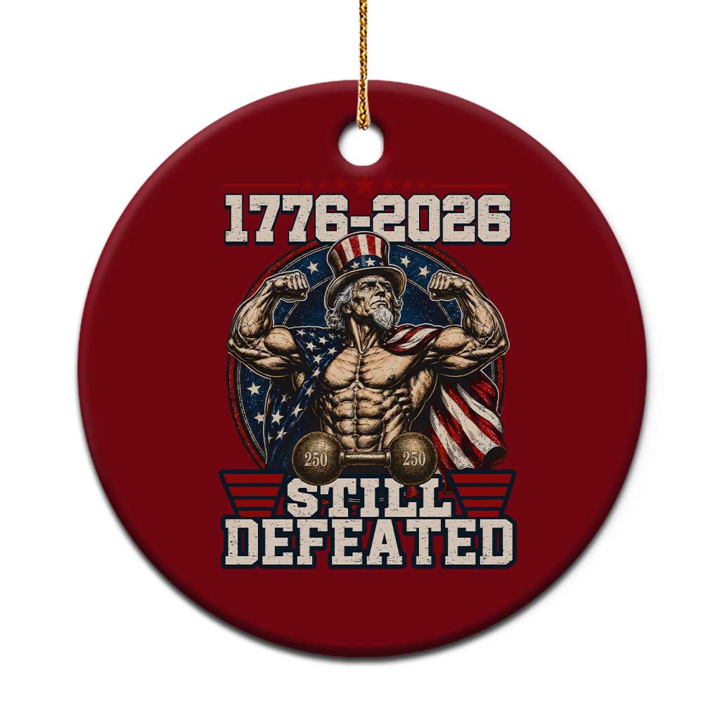 Still Undefeated 1776 to 2026 Muscular Uncle Sam Ceramic Ornament Buff Bodybuilder American Flag 250th Anniversary Semiquincentennial
