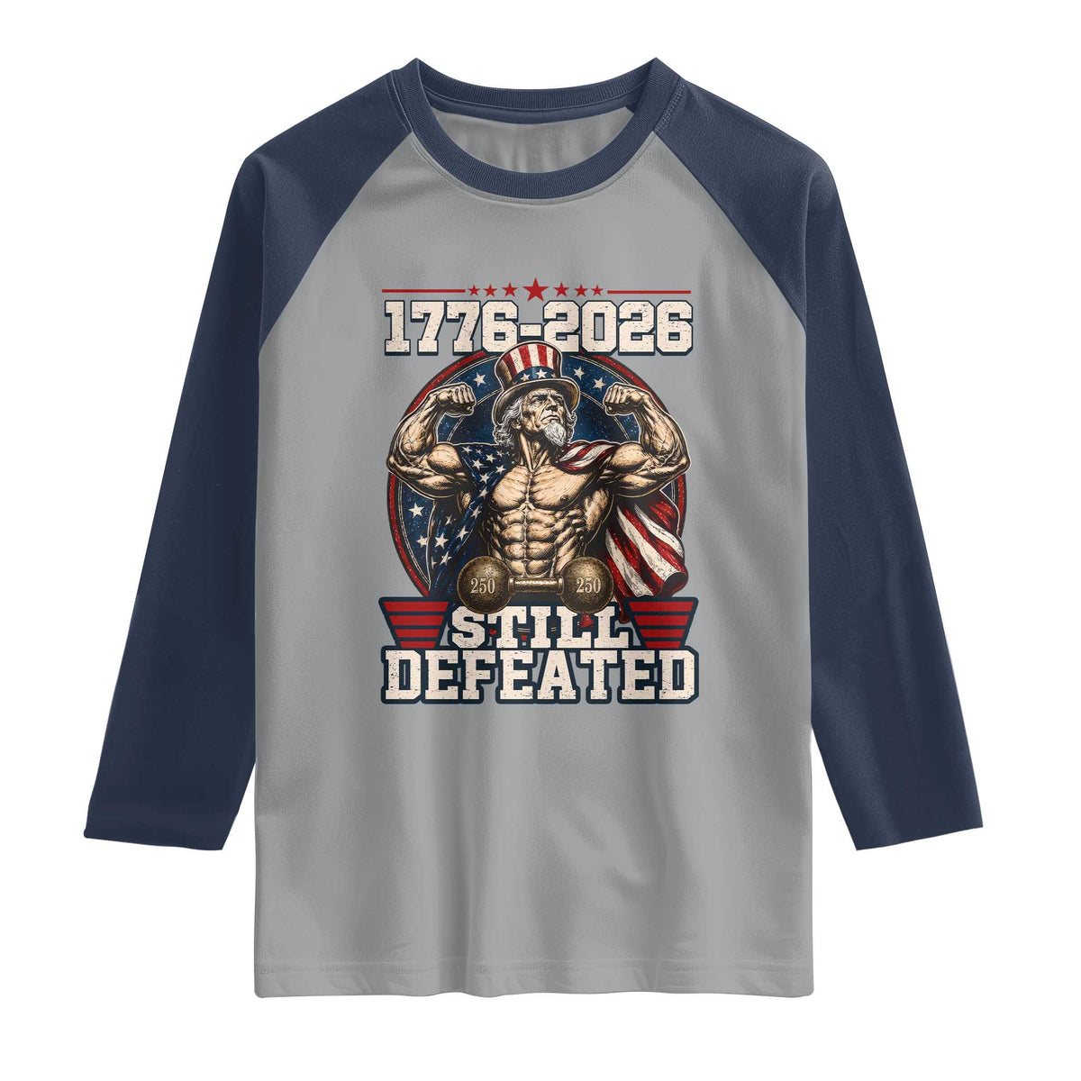 Still Undefeated 1776 to 2026 Muscular Uncle Sam Raglan Shirt Buff Bodybuilder American Flag 250th Anniversary Semiquincentennial