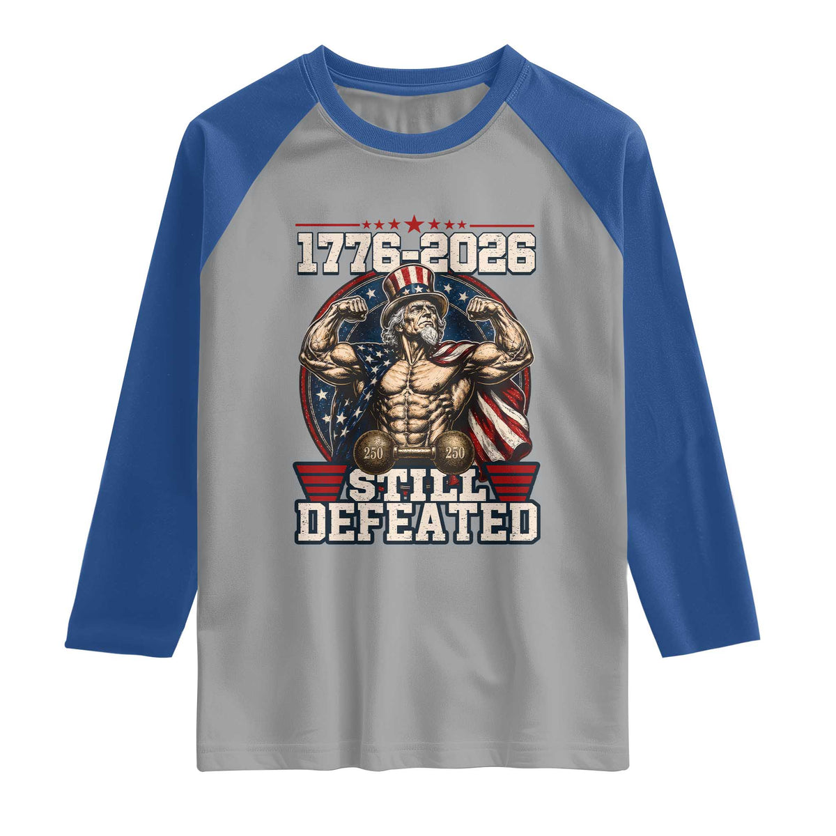 Still Undefeated 1776 to 2026 Muscular Uncle Sam Raglan Shirt Buff Bodybuilder American Flag 250th Anniversary Semiquincentennial