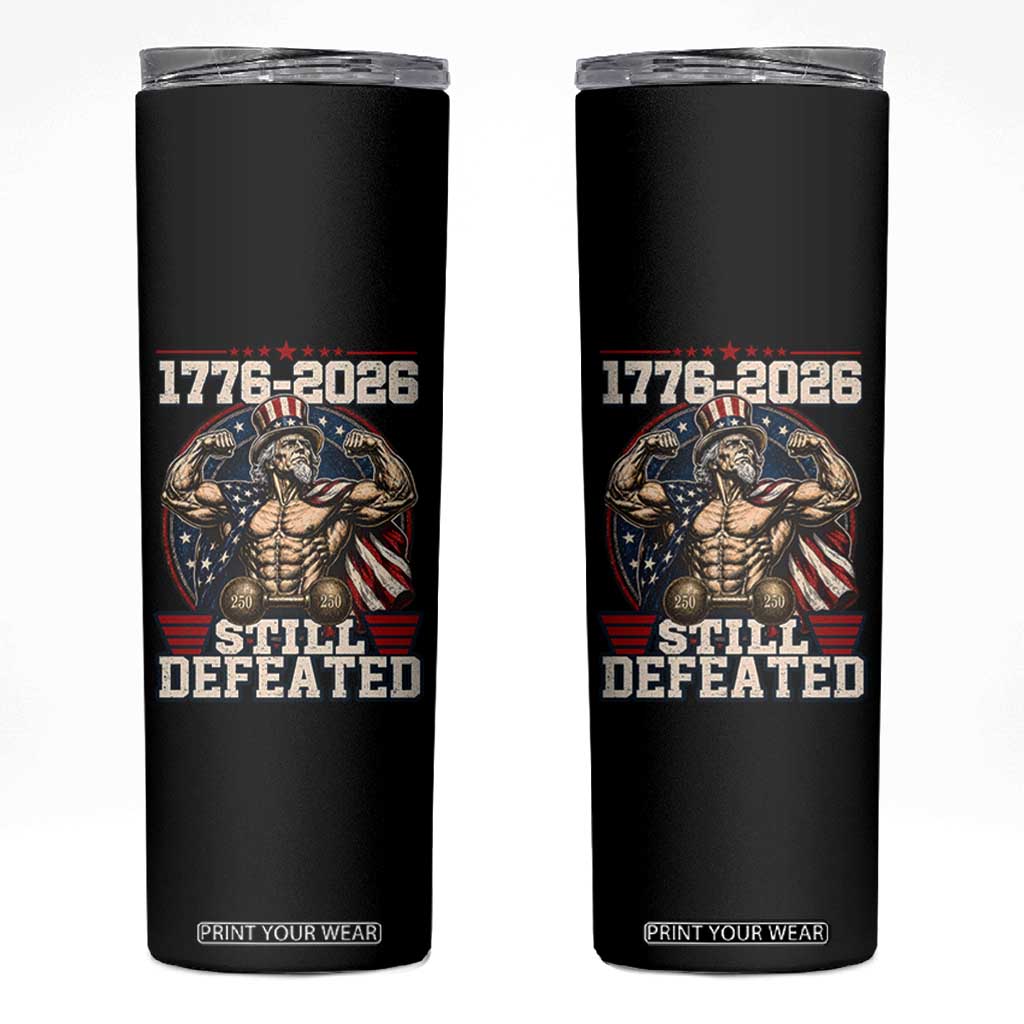 Still Undefeated 1776 to 2026 Muscular Uncle Sam Skinny Tumbler Buff Bodybuilder American Flag 250th Anniversary Semiquincentennial