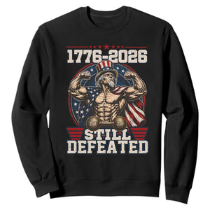 Still Undefeated 1776 to 2026 Muscular Uncle Sam Sweatshirt Buff Bodybuilder American Flag 250th Anniversary Semiquincentennial