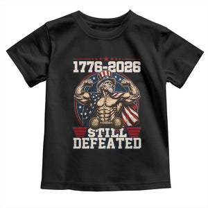 Still Undefeated 1776 to 2026 Muscular Uncle Sam Toddler T Shirt Buff Bodybuilder American Flag 250th Anniversary Semiquincentennial