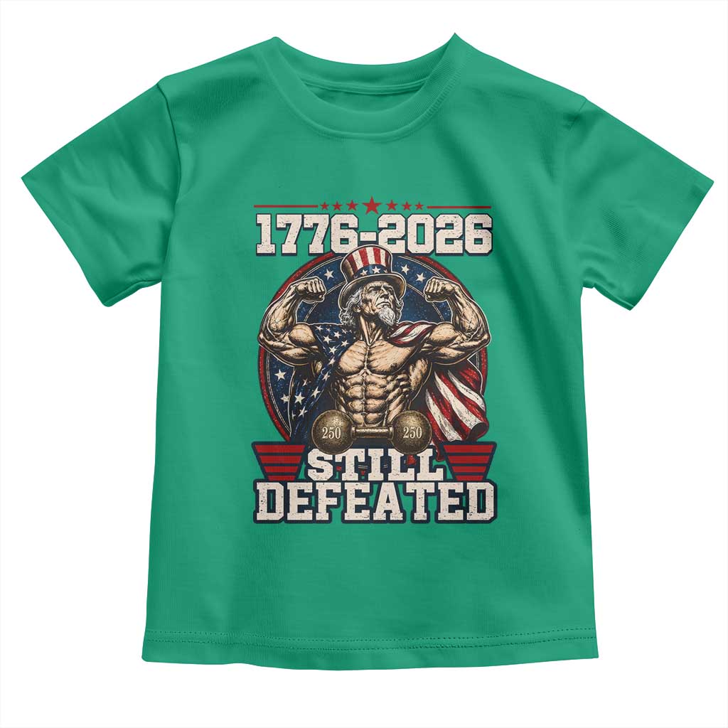 Still Undefeated 1776 to 2026 Muscular Uncle Sam Toddler T Shirt Buff Bodybuilder American Flag 250th Anniversary Semiquincentennial