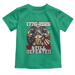 Still Undefeated 1776 to 2026 Muscular Uncle Sam Toddler T Shirt Buff Bodybuilder American Flag 250th Anniversary Semiquincentennial