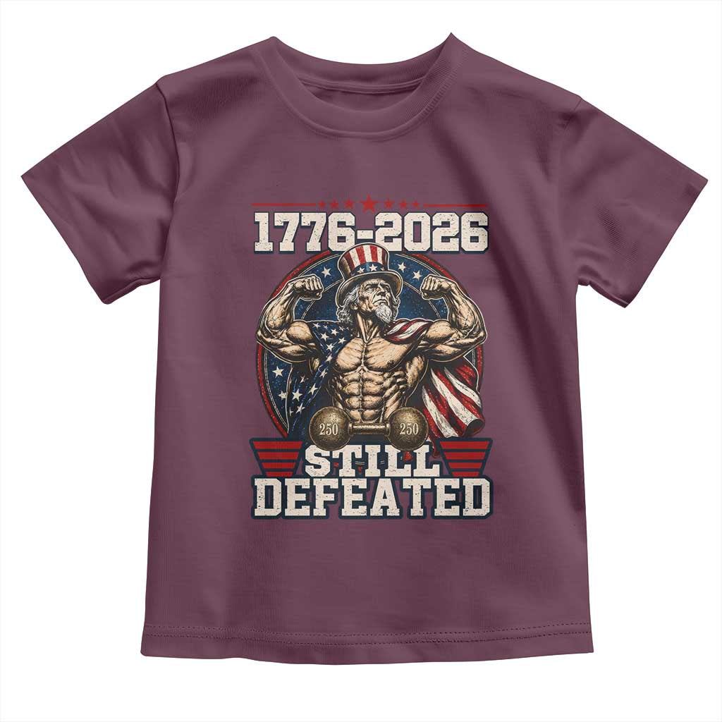 Still Undefeated 1776 to 2026 Muscular Uncle Sam Toddler T Shirt Buff Bodybuilder American Flag 250th Anniversary Semiquincentennial