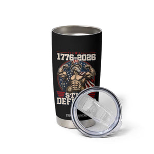 Still Undefeated 1776 to 2026 Muscular Uncle Sam Tumbler Cup Buff Bodybuilder American Flag 250th Anniversary Semiquincentennial