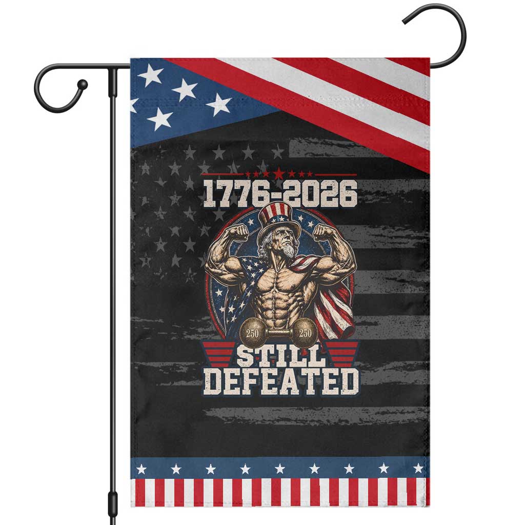 Still Undefeated 1776 to 2026 Muscular Uncle Sam Patriotic Garden Flag Buff Bodybuilder American Flag 250th Anniversary Semiquincentennial