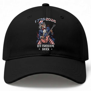 Let Freedom Rock Uncle Sam Rock Star Baseball Cap Funny Electric Guitar Player American Flag Suit 1776 to 2026 Semiquincentennial