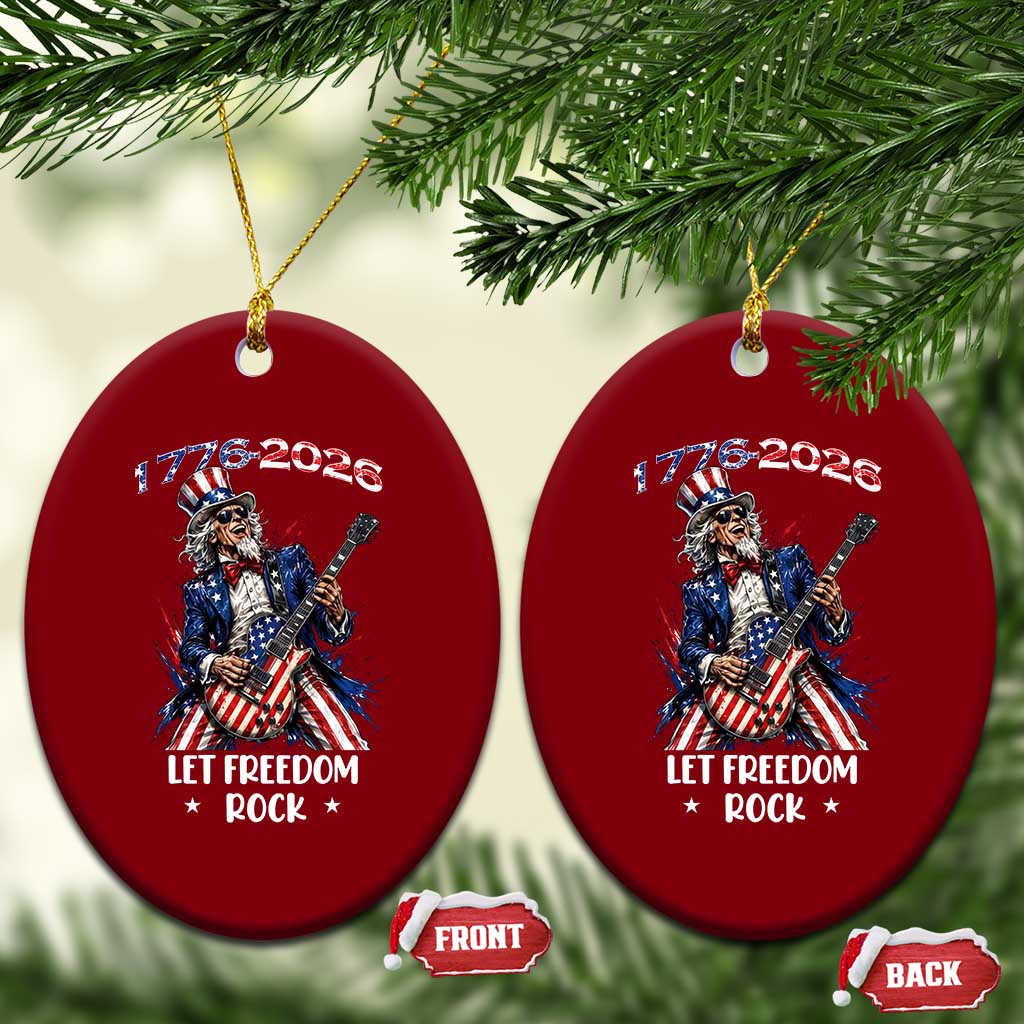 Let Freedom Rock Uncle Sam Rock Star Ceramic Ornament Funny Electric Guitar Player American Flag Suit 1776 to 2026 Semiquincentennial