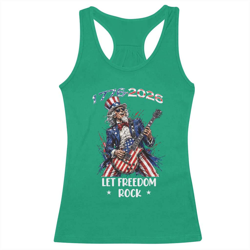 Let Freedom Rock Uncle Sam Rock Star Racerback Tank Top Funny Electric Guitar Player American Flag Suit 1776 to 2026 Semiquincentennial