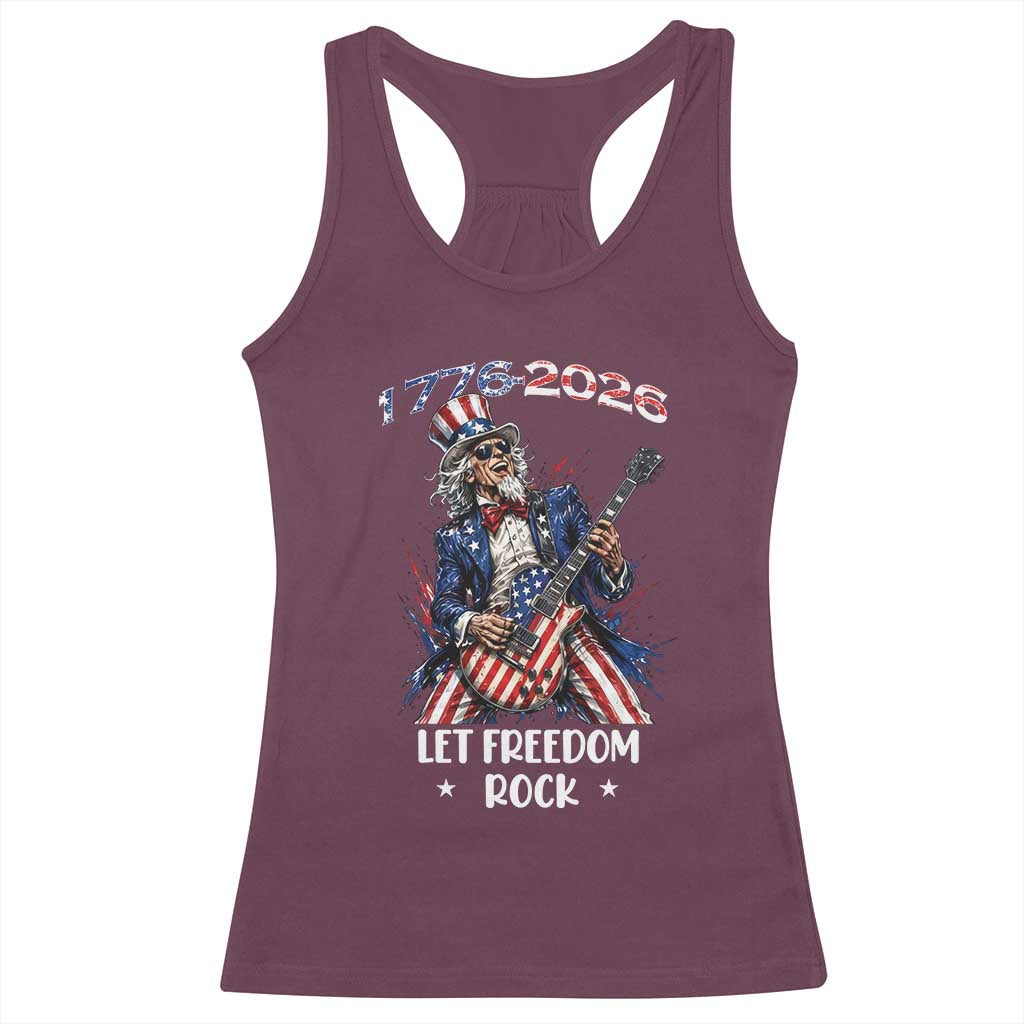 Let Freedom Rock Uncle Sam Rock Star Racerback Tank Top Funny Electric Guitar Player American Flag Suit 1776 to 2026 Semiquincentennial