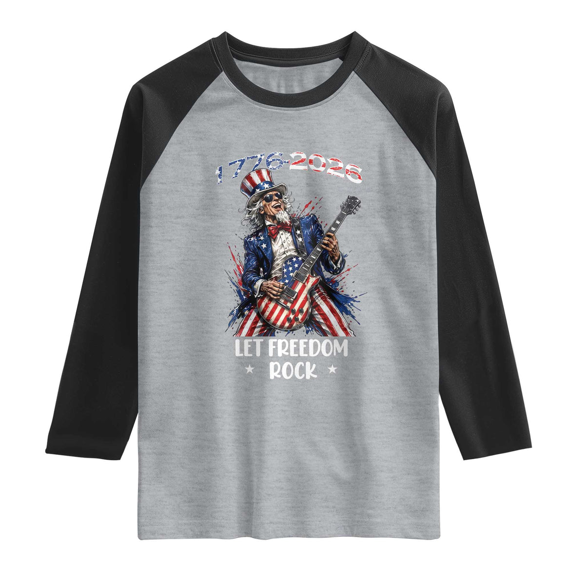 Let Freedom Rock Uncle Sam Rock Star Raglan Shirt Funny Electric Guitar Player American Flag Suit 1776 to 2026 Semiquincentennial