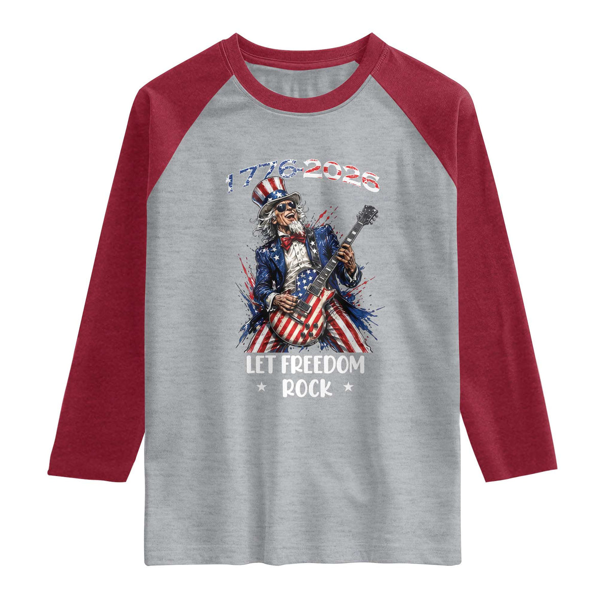 Let Freedom Rock Uncle Sam Rock Star Raglan Shirt Funny Electric Guitar Player American Flag Suit 1776 to 2026 Semiquincentennial