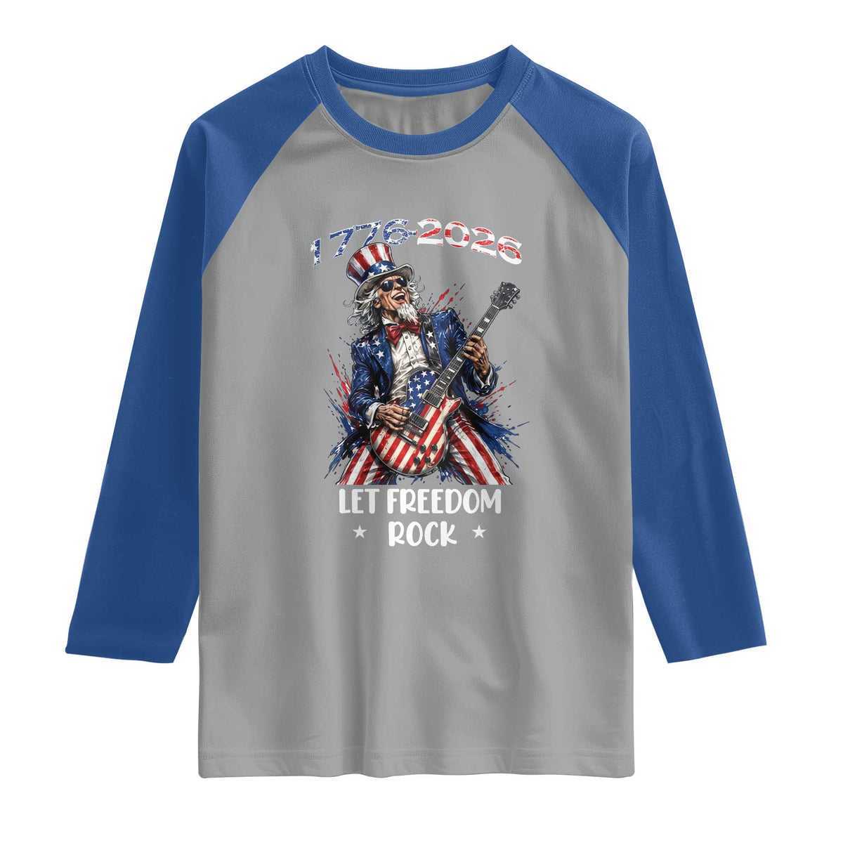 Let Freedom Rock Uncle Sam Rock Star Raglan Shirt Funny Electric Guitar Player American Flag Suit 1776 to 2026 Semiquincentennial