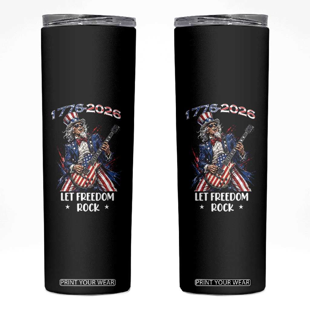 Let Freedom Rock Uncle Sam Rock Star Skinny Tumbler Funny Electric Guitar Player American Flag Suit 1776 to 2026 Semiquincentennial